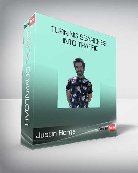 Justin Borge - TURNING SEARCHES INTO TRAFFIC