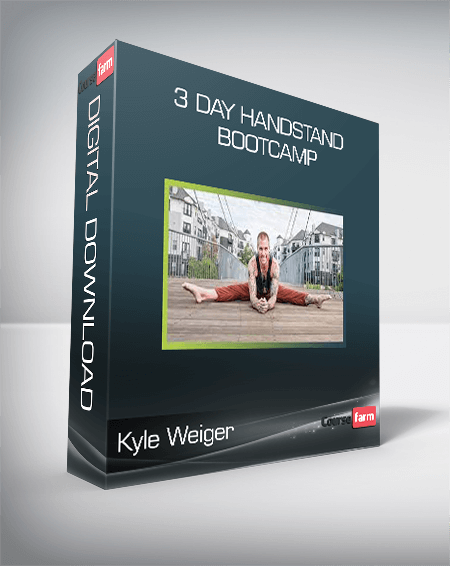 Kyle Weiger - 3 Day Handstand Bootcamp