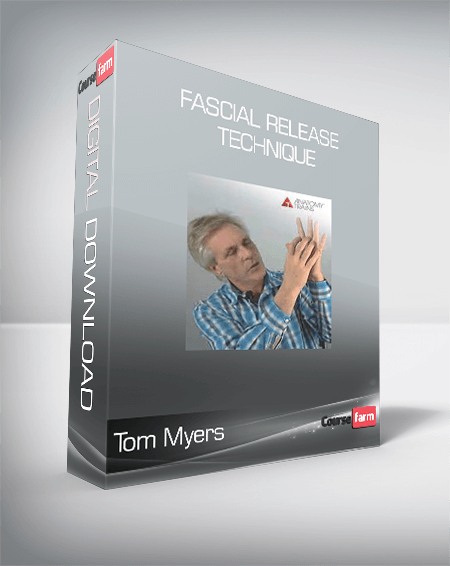 Tom Myers - Fascial Release Technique