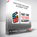 Ali Abdaal - Part-Time YouTuber Academy 2022