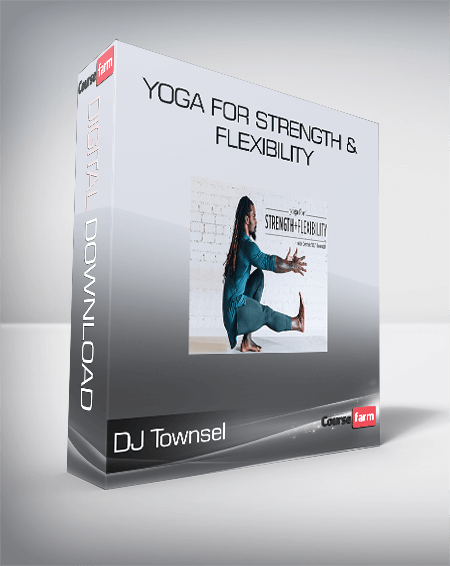DJ Townsel - Yoga for Strength & Flexibility