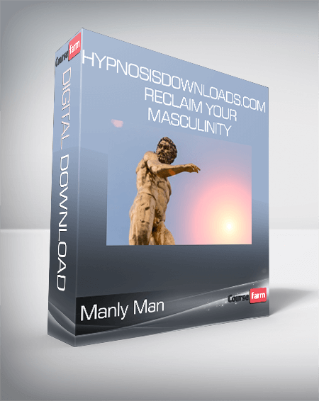 HypnosisDownloads.com - Manly Man - Reclaim Your Masculinity
