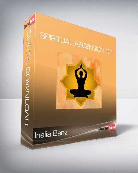 Inelia Benz - Spiritual Ascension 101