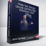 Jack Canfield - Train the Trainer Online Certification Program 2022