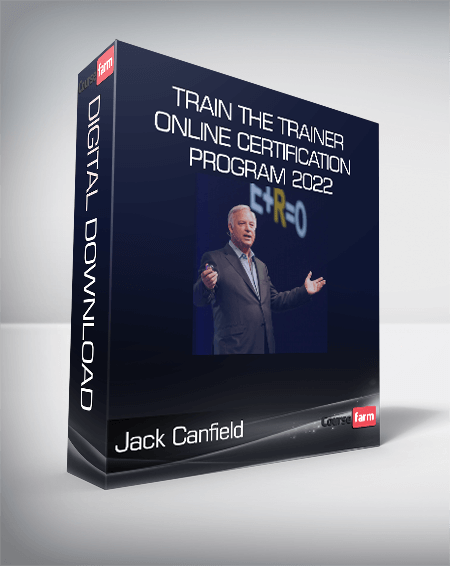 Jack Canfield - Train the Trainer Online Certification Program 2022