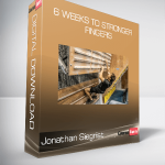Jonathan Siegrist - 6 Weeks to Stronger Fingers