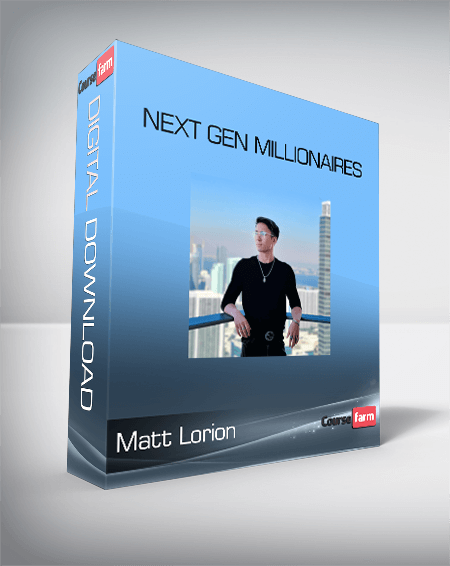 Matt Lorion - Next Gen Millionaires