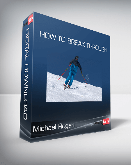 Michael Rogan - How to Break Through