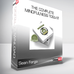 Sean Fargo - The Complete Mindfulness Toolkit