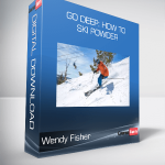 Wendy Fisher - Go Deep: How to Ski Powder