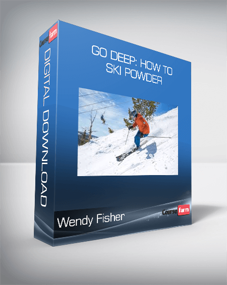 Wendy Fisher - Go Deep: How to Ski Powder