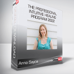 Anna Sayce - The Professional Intuitive Healing Program 2022