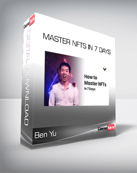 Ben Yu - Master NFTs in 7 Days