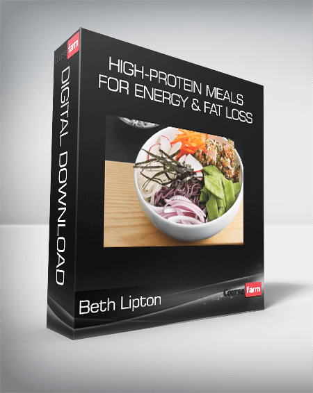 Beth Lipton - High-Protein Meals for Energy & Fat Loss