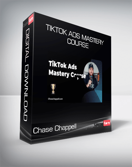 Chase Chappell - TikTok Ads Mastery Course