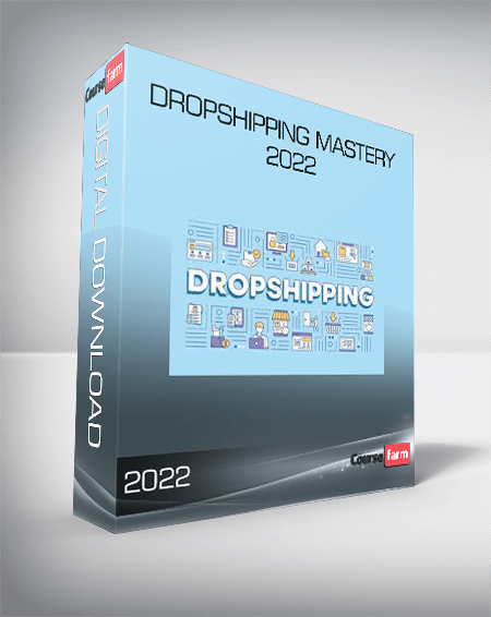 Dropshipping Mastery 2022