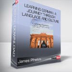 James Pfrehm - Learning German: A Journey through Language and Culture