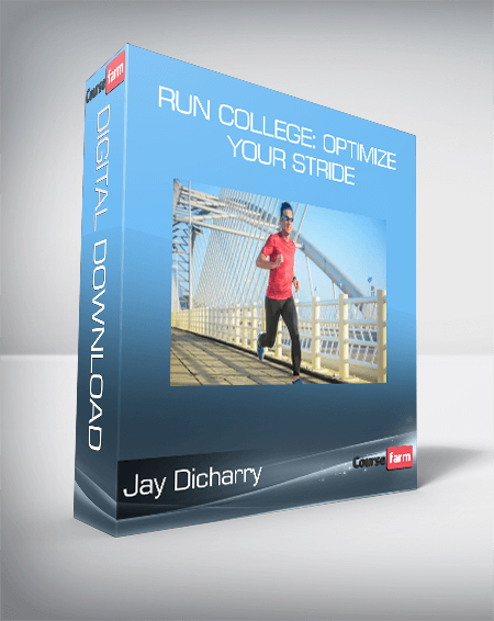Jay Dicharry - Run College: Optimize Your Stride