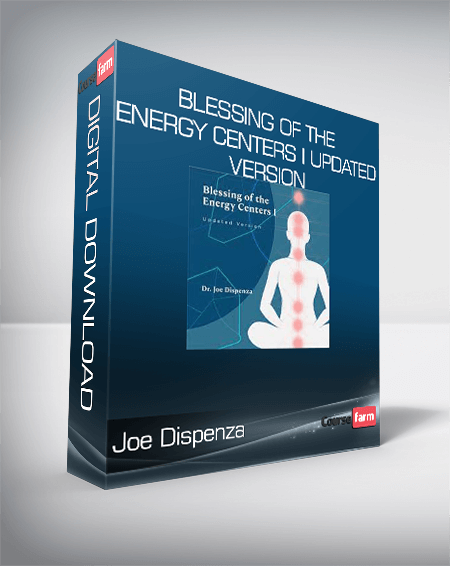 Joe Dispenza - Blessing of the Energy Centers I updated version