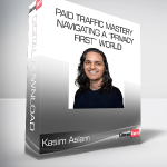 Kasim Aslam - Paid Traffic Mastery, Navigating a “Privacy First” World