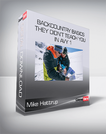 Mike Hattrup - Backcountry Basics They Didn’t Teach You in Avy 1