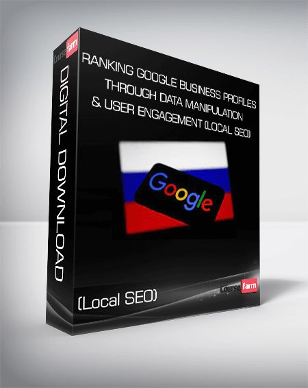 Ranking Google Business Profiles through Data Manipulation & User Engagement (Local SEO)