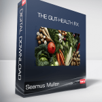 Seamus Mullen - The Gut-Health Fix