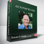 Steven C.Hayes - ACT in practice 2022