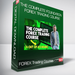 The Complete Foundation FOREX Trading Course