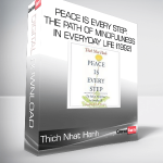 Thich Nhat Hanh - Peace is Every Step: The Path of Mindfulness in Everyday Life (1992)