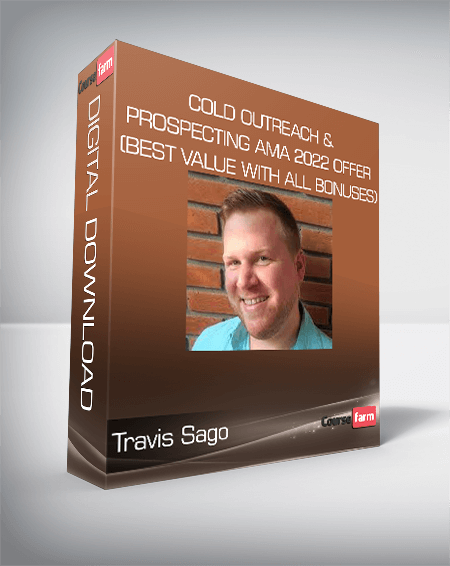 Travis Sago - Cold Outreach & Prospecting AMA 2022 Offer (Best Value with All Bonuses)