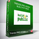 Trends PRO #0084 - Build in Public