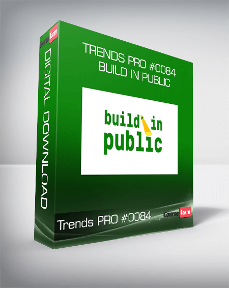 Trends PRO #0084 - Build in Public