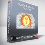 Ed Leake (God Tier Ads) - God Tier Agency Scaling