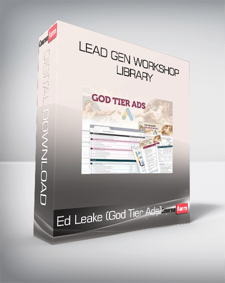 Ed Leake (God Tier Ads) - Lead Gen Workshop Library