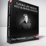 Guy Kawasaki - Turning Life Wisdom into Business Success