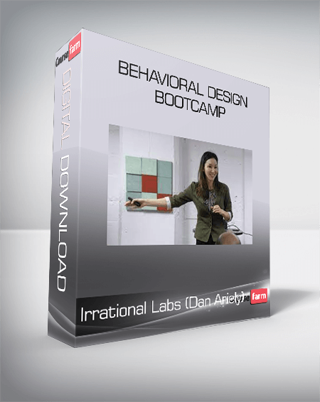 Irrational Labs (Dan Ariely) - Behavioral Design Bootcamp