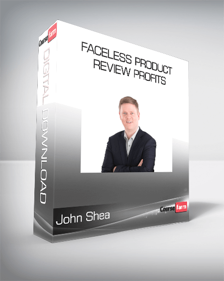 John Shea - Faceless Product Review Profits