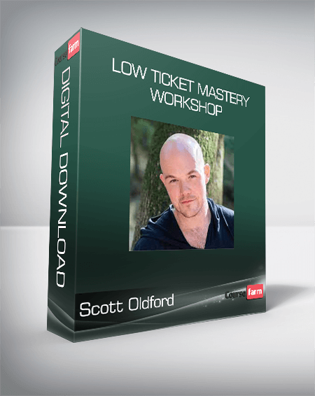 Scott Oldford - Low Ticket Mastery Workshop