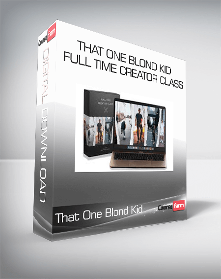 That One Blond Kid - Full Time Creator Class
