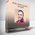 Duston McGroarty - $10K Day in 10 Days or Less