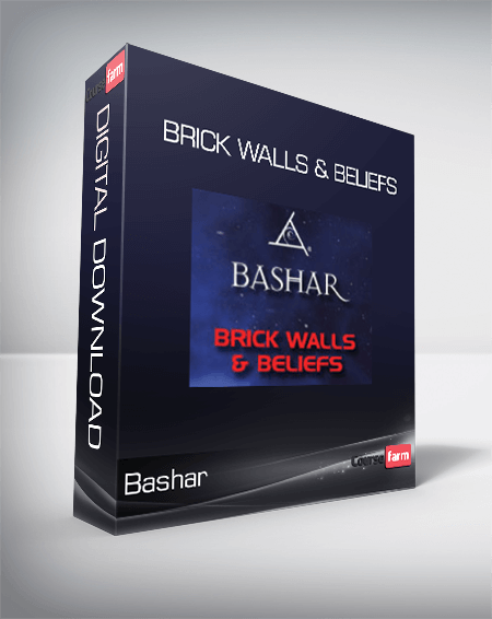 Bashar - Brick Walls & Beliefs