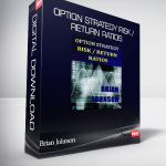 Brian Johnson – Option Strategy Risk / Return Ratios