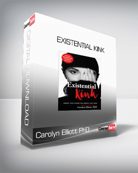 Carolyn Elliott PhD - Existential Kink