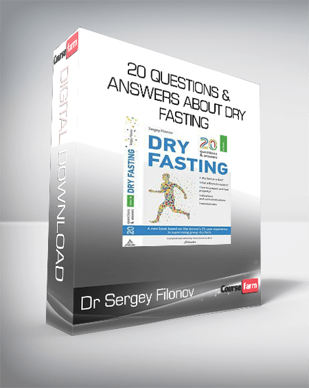 Dr Sergey Filonov - 20 Questions & Answers About Dry Fasting