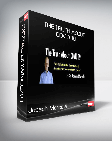 Joseph Mercola - The Truth About COVID-19