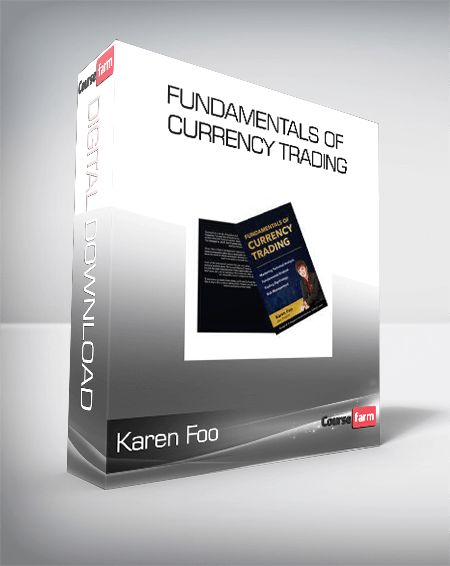 Karen Foo - Fundamentals Of Currency Trading