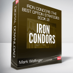 Mark Wolfinger - Iron Condors (The Best Option Strategies Book 2)