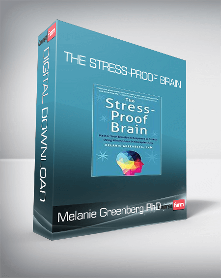 Melanie Greenberg PhD - The Stress-Proof Brain