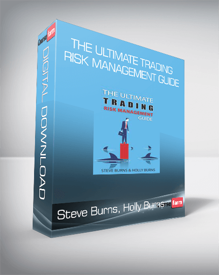 Steve Burns, Holly Burns - The Ultimate Trading Risk Management Guide